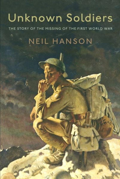 Unknown Soldiers: The Story of the Missing of the First World War cover