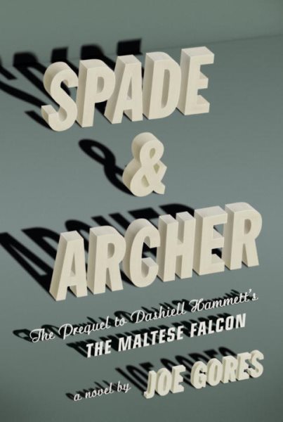 Spade & Archer: The Prequel to Dashiell Hammett's The Maltese Falcon cover