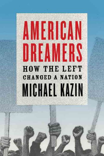 American Dreamers: How the Left Changed a Nation cover