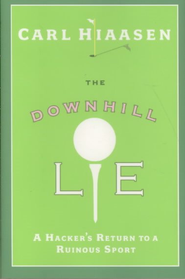 The Downhill Lie: A Hacker's Return to a Ruinous Sport cover