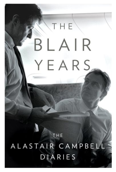 The Blair Years: The Alastair Campbell Diaries