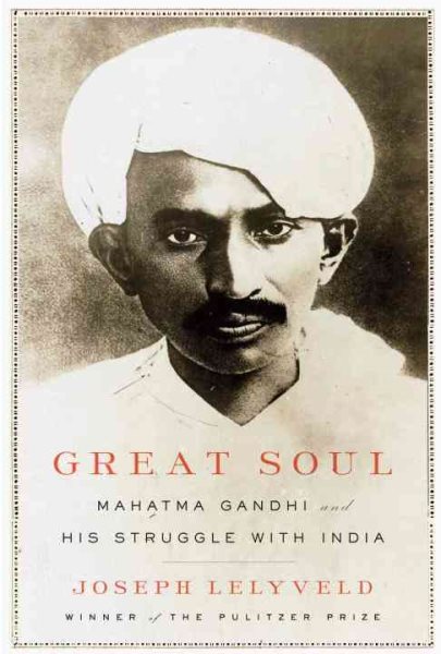 GREAT SOUL: Mahatma Gandhi and His Struggle with India cover