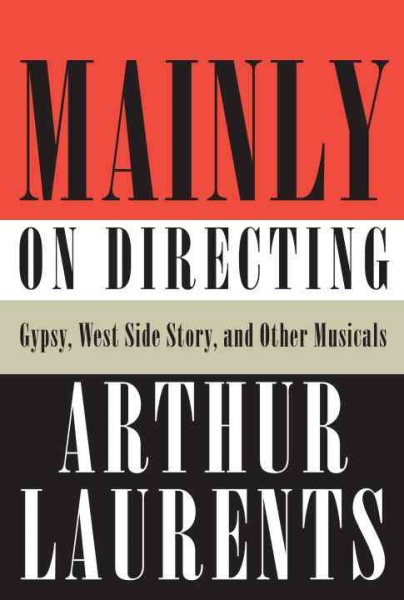 Mainly on Directing: Gypsy, West Side Story, and Other Musicals (Borzoi Books)
