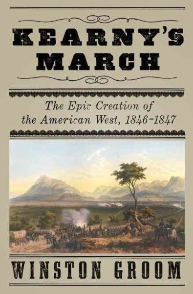 Kearny's March: The Epic Creation of the American West, 1846-1847 cover