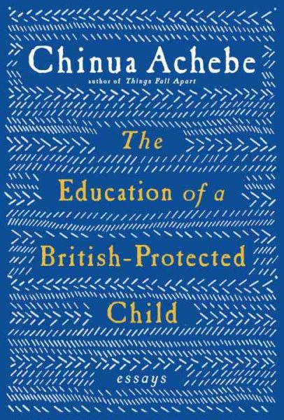 The Education of a British-Protected Child: Essays cover