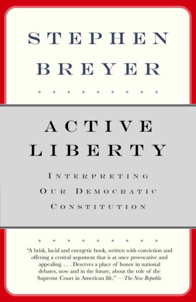 Active Liberty: Interpreting Our Democratic Constitution cover
