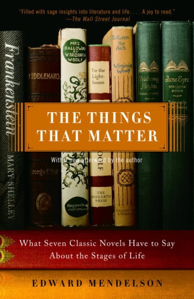 The Things That Matter: What Seven Classic Novels Have to Say About the Stages of Life cover
