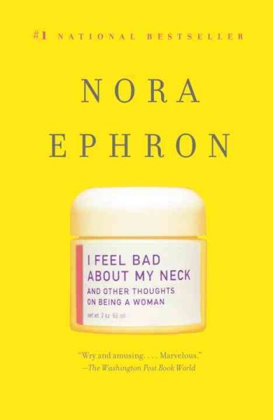 I Feel Bad About My Neck: And Other Thoughts on Being a Woman cover