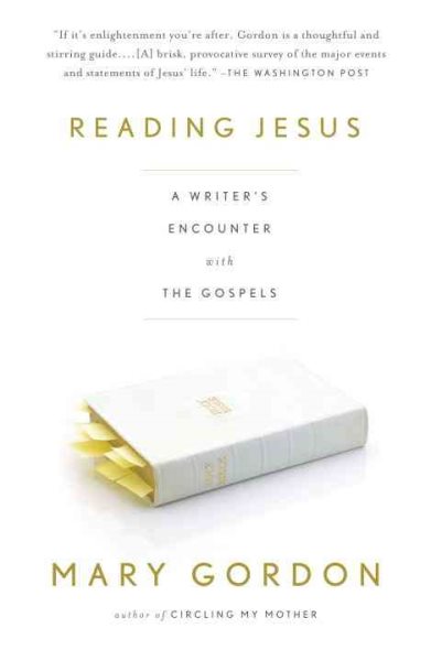 Reading Jesus: A Writer's Encounter with the Gospels cover