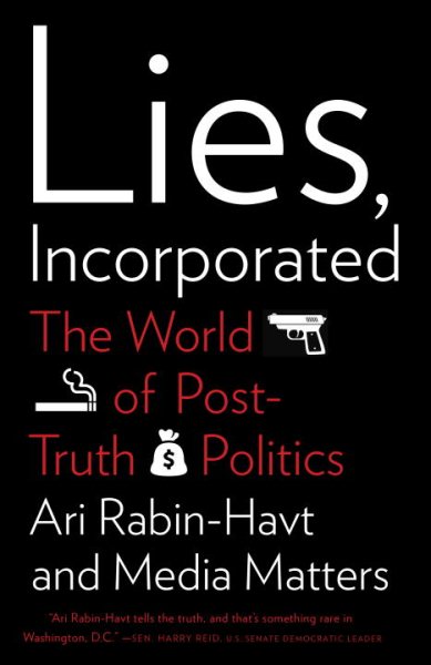 Lies, Incorporated: The World of Post-Truth Politics cover