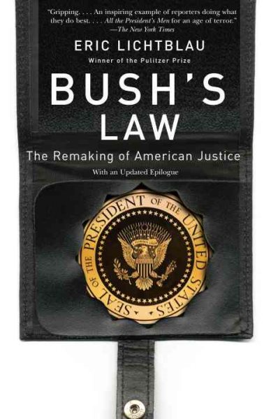 Bush's Law: The Remaking of American Justice cover