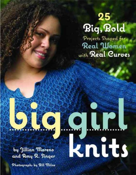Big Girl Knits: 25 Big, Bold Projects Shaped for Real Women with Real Curves cover