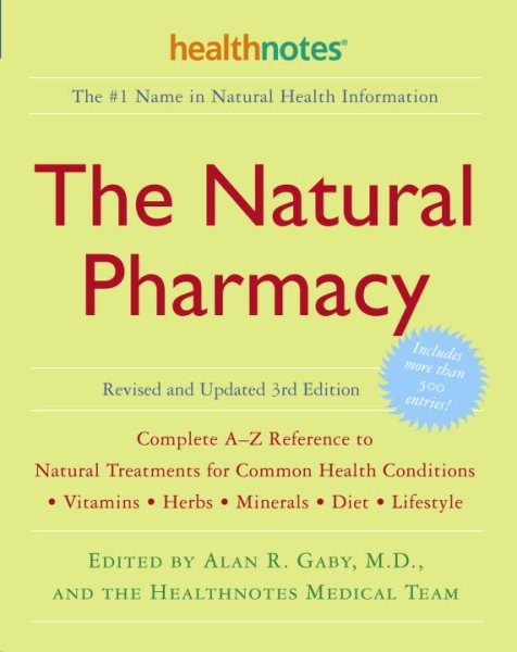 The Natural Pharmacy Revised and Updated 3rd Edition: Complete A-Z Reference to Natural Treatments for Common Health Conditions cover