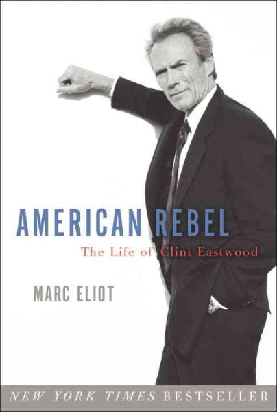 American Rebel: The Life of Clint Eastwood cover
