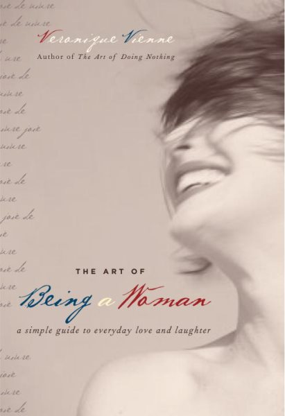 The Art of Being a Woman: A Simple Guide to Everyday Love and Laughter cover