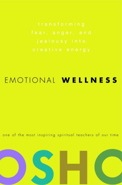 Emotional Wellness: Transforming Fear, Anger, and Jealousy into Creative Energy cover