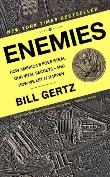 Enemies: How America's Foes Steal Our Vital Secrets--and How We Let It Happen cover
