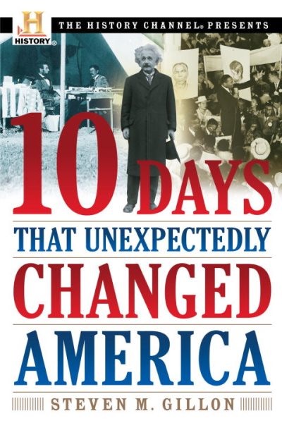 10 Days That Unexpectedly Changed America (History Channel Presents) cover
