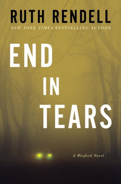 End in Tears: A Wexford Novel (Chief Inspector Wexford Mysteries) cover