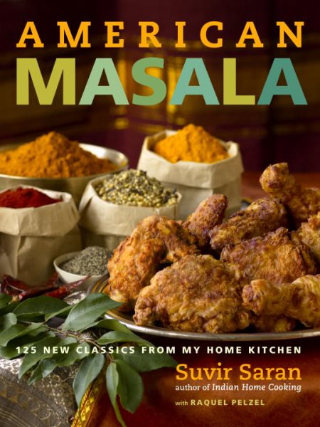 American Masala: 125 New Classics from My Home Kitchen cover