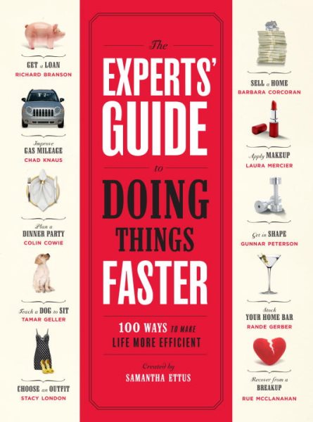 The Experts' Guide to Doing Things Faster: 100 Ways to Make Life More Efficient cover