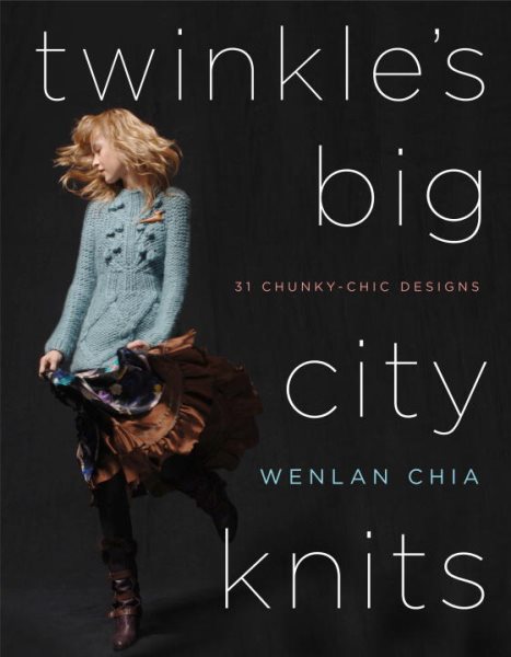 Twinkle's Big City Knits: 31 Chunky-Chic Designs cover