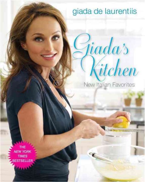 Giada's Kitchen: New Italian Favorites: A Cookbook cover