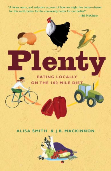 Plenty: Eating Locally on the 100-Mile Diet: A Cookbook cover