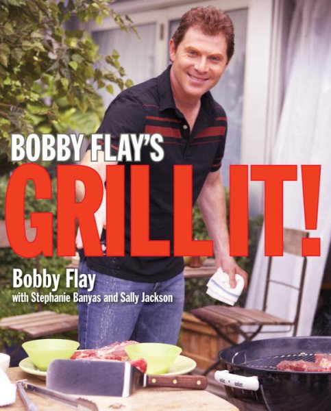 Bobby Flay's Grill It!: A Cookbook cover