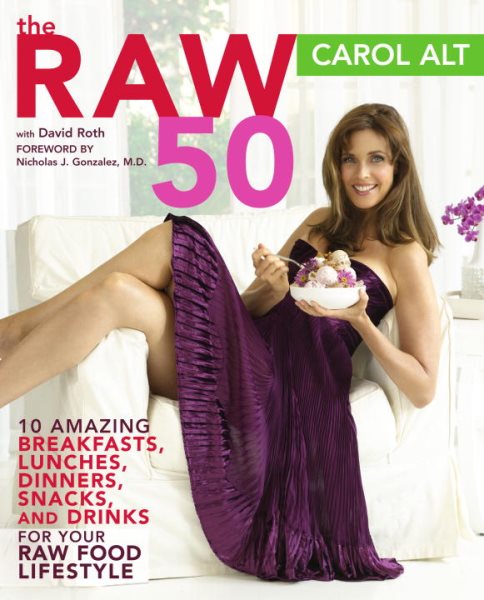 The Raw 50: 10 Amazing Breakfasts, Lunches, Dinners, Snacks, and Drinks for Your Raw Food Lifestyle cover
