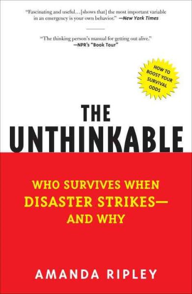 The Unthinkable: Who Survives When Disaster Strikes - and Why cover