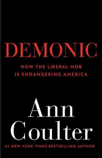 Demonic: How the Liberal Mob Is Endangering America cover