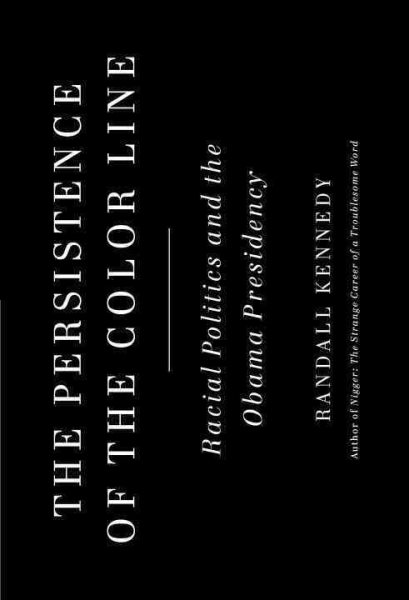 The Persistence of the Color Line: Racial Politics and the Obama Presidency cover