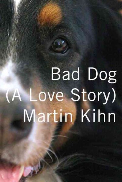 Bad Dog: A Love Story cover