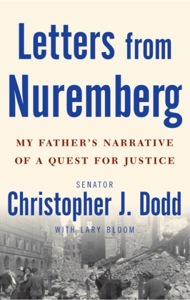 Letters from Nuremberg: My Father's Narrative of a Quest for Justice cover
