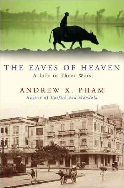 The Eaves of Heaven: A Life in Three Wars cover