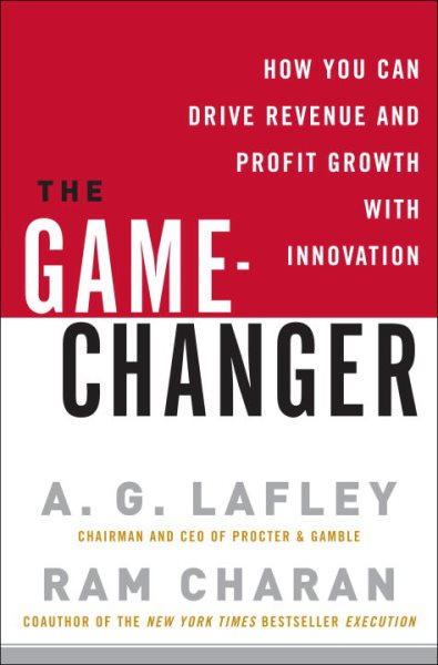 The Game-Changer: How You Can Drive Revenue and Profit Growth with Innovation cover
