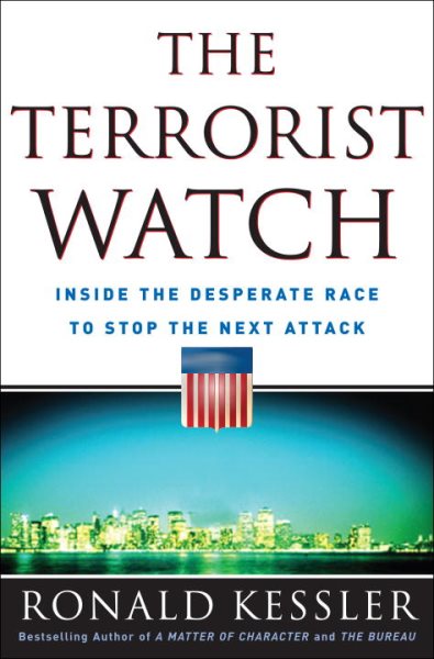 The Terrorist Watch: Inside the Desperate Race to Stop the Next Attack