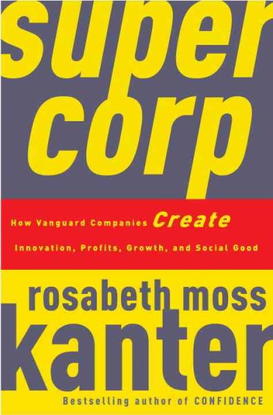 SuperCorp: How Vanguard Companies Create Innovation, Profits, Growth, and Social Good cover