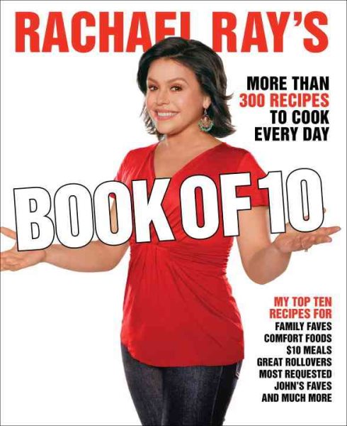 Rachael Ray's Book of 10: More Than 300 Recipes to Cook Every Day cover