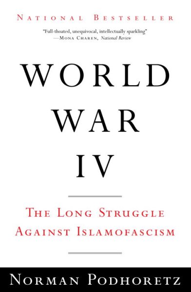 World War IV: The Long Struggle Against Islamofascism