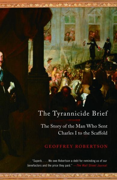 The Tyrannicide Brief: The Story of the Man Who Sent Charles I to the Scaffold cover