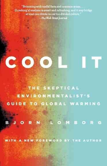 Cool It: The Skeptical Environmentalist's Guide to Global Warming cover