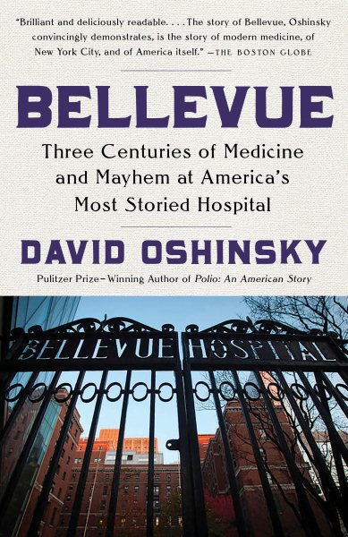 Bellevue: Three Centuries of Medicine and Mayhem at America's Most Storied Hospital cover