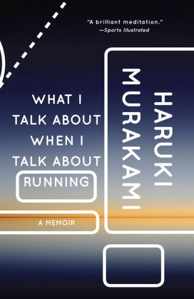 What I Talk About When I Talk About Running: A Memoir (Vintage International), Book Cover May Vary
