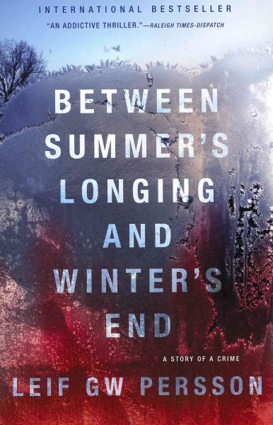 Between Summer's Longing and Winter's End: The Story of a Crime (1) (Story of a Crime Series) cover