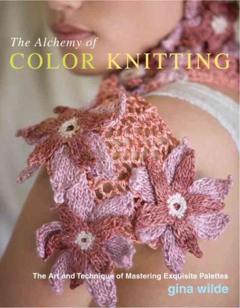 The Alchemy of Color Knitting: The Art and Technique of Mastering Exquisite Palettes