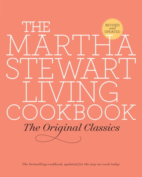The Martha Stewart Living Cookbook: The Original Classics cover