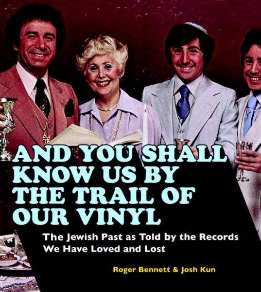 And You Shall Know Us by the Trail of Our Vinyl:The Jewish Past as Told by the Records We Have Loved cover