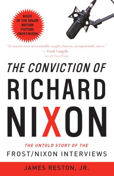 The Conviction of Richard Nixon: The Untold Story of the Frost/Nixon Interviews cover